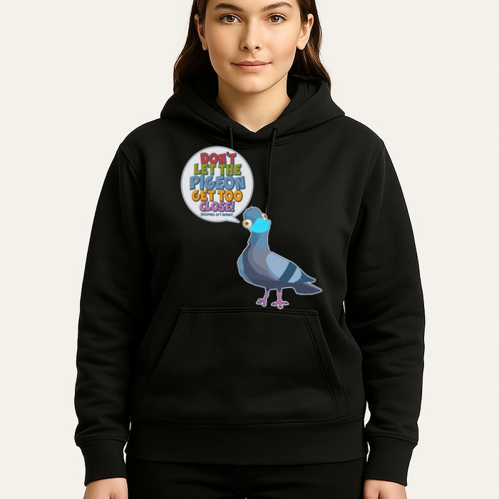 Don't Let the Pigeon Get Too Close Social Distancing Hoodie