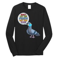 Don't Let the Pigeon Get Too Close Social Distancing Long Sleeve Shirt