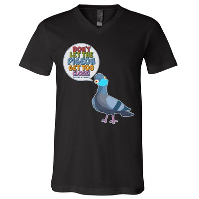 Don't Let the Pigeon Get Too Close Social Distancing V-Neck T-Shirt