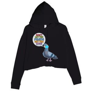 Don't Let the Pigeon Get Too Close Social Distancing Crop Fleece Hoodie