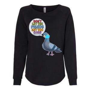 Don't Let the Pigeon Get Too Close Social Distancing Womens California Wash Sweatshirt