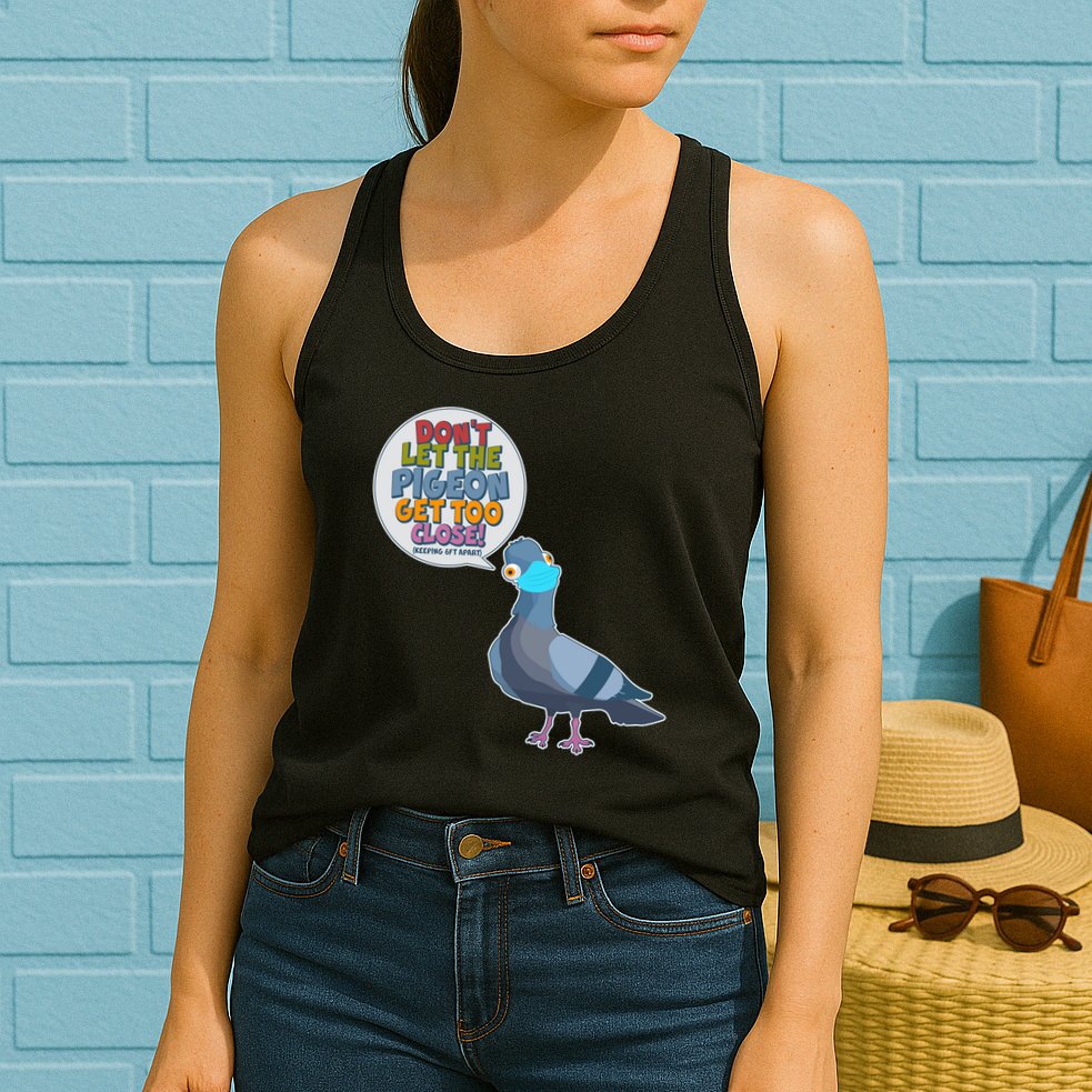 Don't Let the Pigeon Get Too Close Social Distancing Womens Tank Top