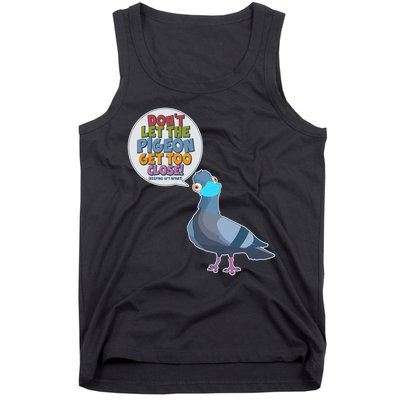 Don't Let the Pigeon Get Too Close Social Distancing Tank Top