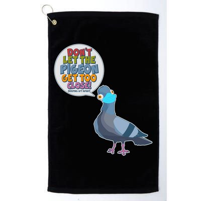 Don't Let the Pigeon Get Too Close Social Distancing Golf Towel