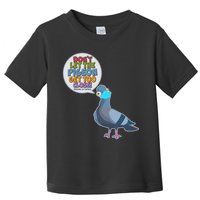 Don't Let the Pigeon Get Too Close Social Distancing Toddler T-Shirt