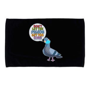 Don't Let the Pigeon Get Too Close Social Distancing Microfiber Hand Towel