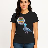 Don't Let the Pigeon Get Too Close Social Distancing Womens T-Shirt
