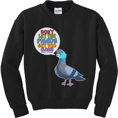 Don't Let the Pigeon Get Too Close Social Distancing Kids Sweatshirt