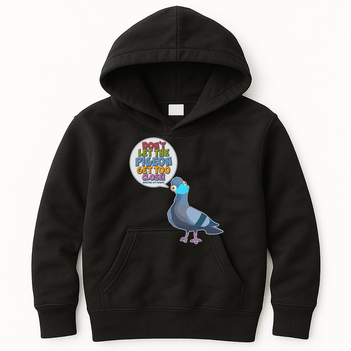 Don't Let the Pigeon Get Too Close Social Distancing Kids Hoodie