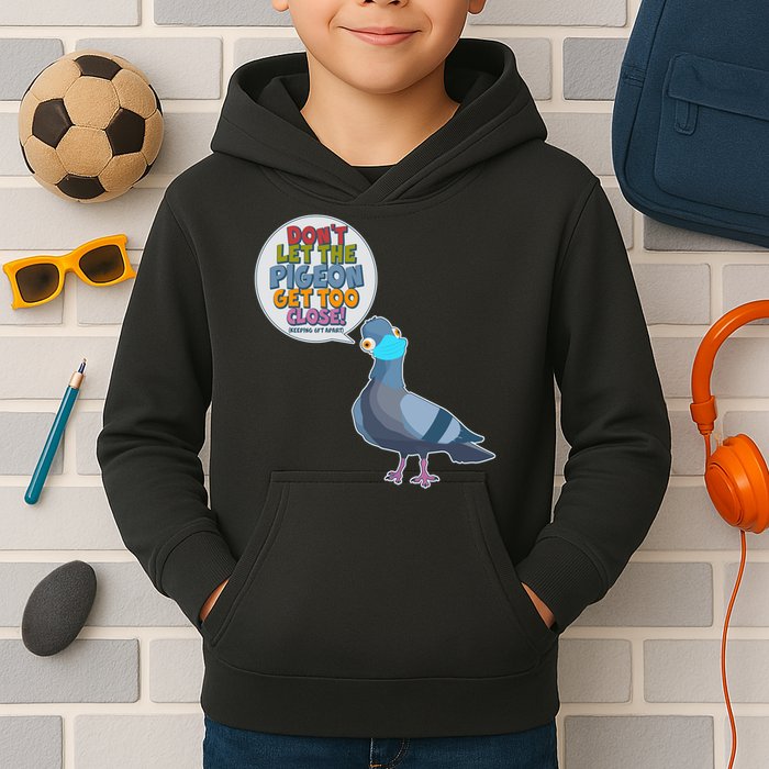 Don't Let the Pigeon Get Too Close Social Distancing Kids Hoodie