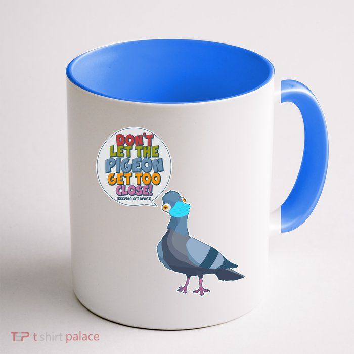 Don't Let the Pigeon Get Too Close Social Distancing Mug