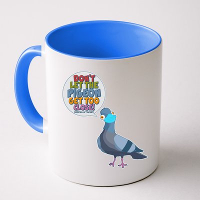 Don't Let the Pigeon Get Too Close Social Distancing Mug