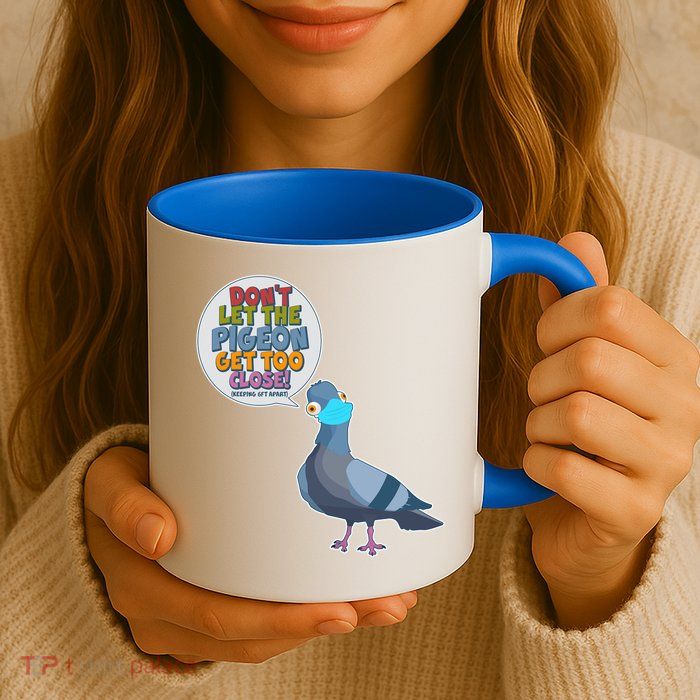 Don't Let the Pigeon Get Too Close Social Distancing Mug