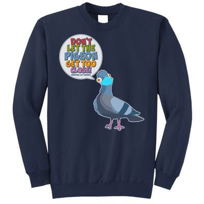 Don't Let the Pigeon Get Too Close Social Distancing Sweatshirt