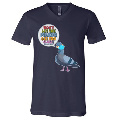 Don't Let the Pigeon Get Too Close Social Distancing V-Neck T-Shirt