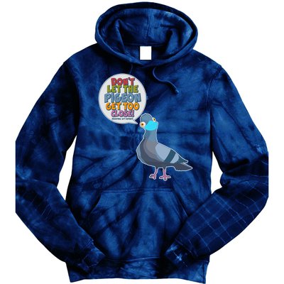 Don't Let the Pigeon Get Too Close Social Distancing Tie Dye Hoodie