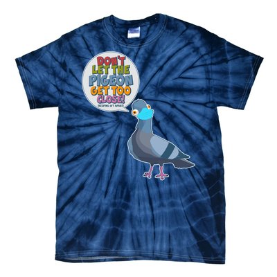 Don't Let the Pigeon Get Too Close Social Distancing Tie-Dye T-Shirt