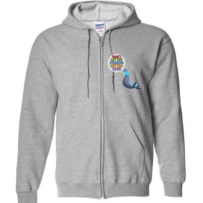 Don't Let the Pigeon Get Too Close Social Distancing Full Zip Hoodie