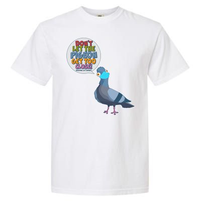 Don't Let the Pigeon Get Too Close Social Distancing Garment-Dyed Heavyweight T-Shirt