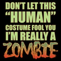 Don't Let This Human Costume Fool You I'm Really A Zombie Cooling Performance Crew T-Shirt