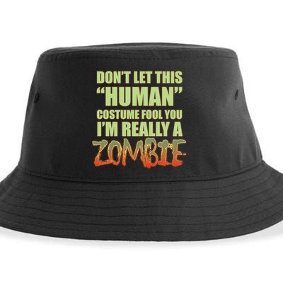 Don't Let This Human Costume Fool You I'm Really A Zombie Sustainable Bucket Hat