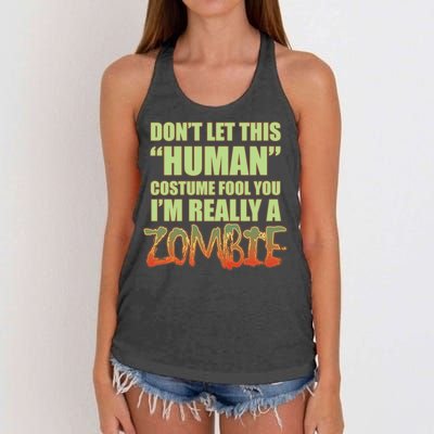 Don't Let This Human Costume Fool You I'm Really A Zombie Women's Knotted Racerback Tank