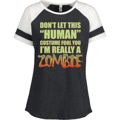 Don't Let This Human Costume Fool You I'm Really A Zombie Enza Ladies Jersey Colorblock Tee