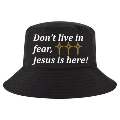 Dont Live In Fear Jesus Is Here Cool Comfort Performance Bucket Hat