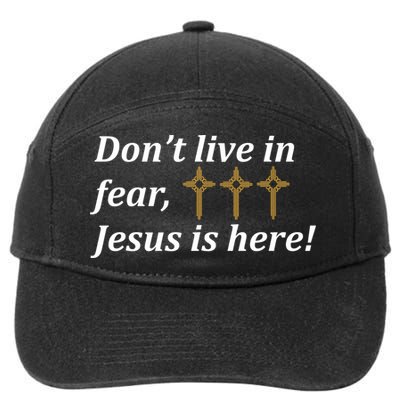 Dont Live In Fear Jesus Is Here 7-Panel Snapback Hat