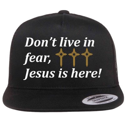 Dont Live In Fear Jesus Is Here Flatbill Hat