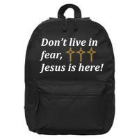 Dont Live In Fear Jesus Is Here 16 in Basic Backpack
