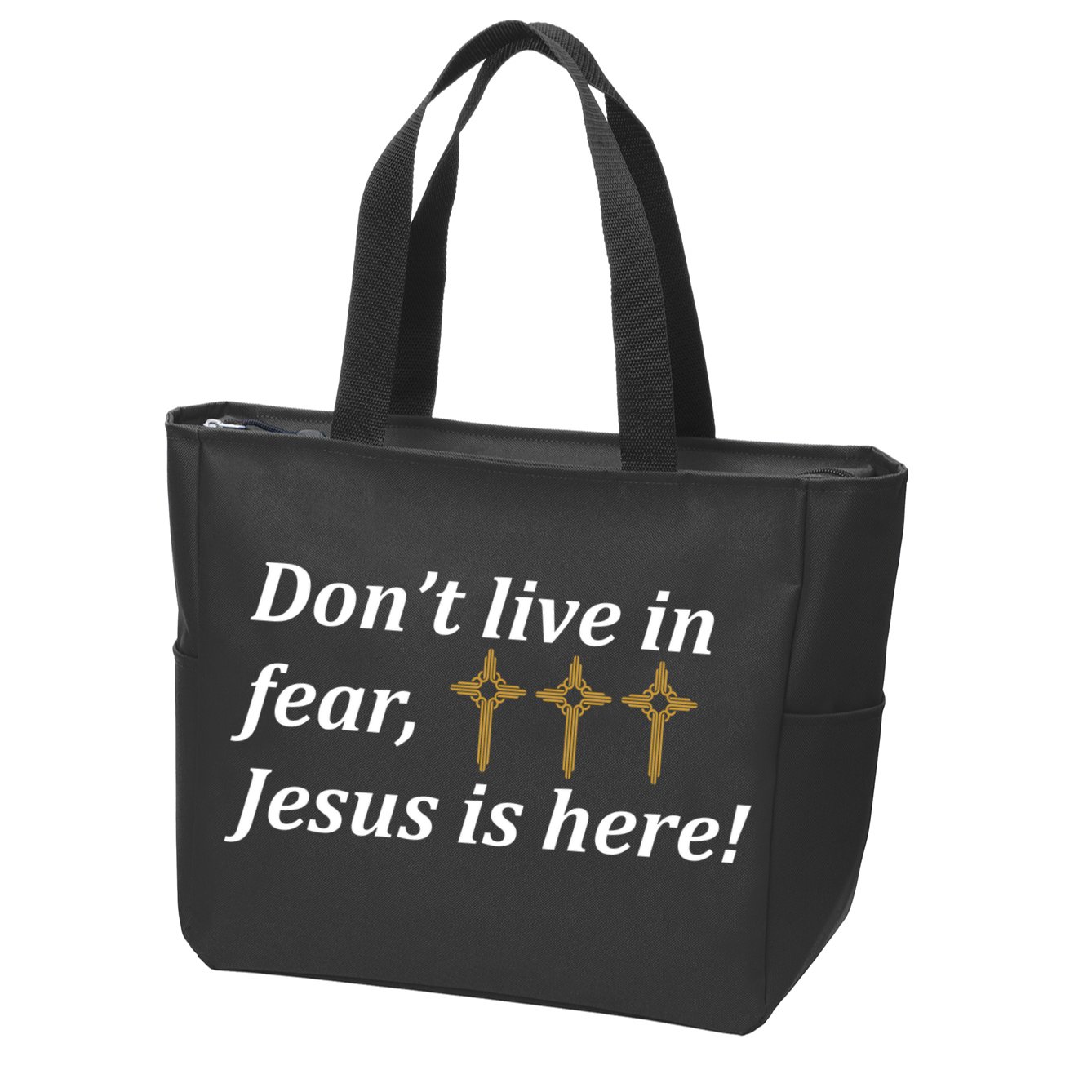 Dont Live In Fear Jesus Is Here Zip Tote Bag