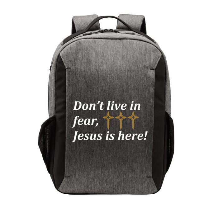 Dont Live In Fear Jesus Is Here Vector Backpack