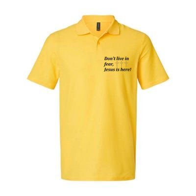 Dont Live In Fear Jesus Is Here Softstyle Adult Sport Polo