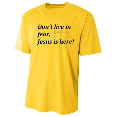 Dont Live In Fear Jesus Is Here Performance Sprint T-Shirt