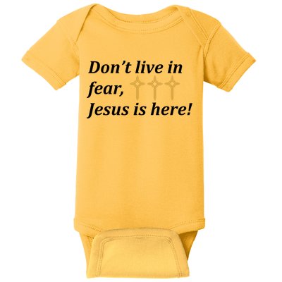 Dont Live In Fear Jesus Is Here Baby Bodysuit