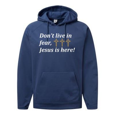 Dont Live In Fear Jesus Is Here Performance Fleece Hoodie