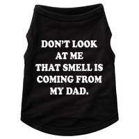 Don't Look At Me That Smell Is Coming From My Dad Doggie Tank