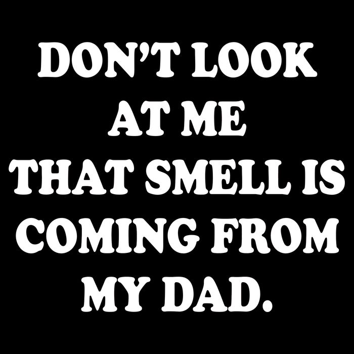 Don't Look At Me That Smell Is Coming From My Dad Drawstring Bag