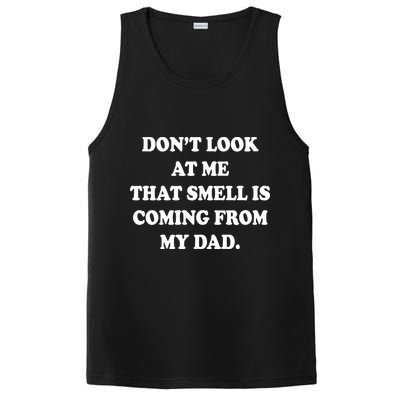 Don't Look At Me That Smell Is Coming From My Dad PosiCharge Competitor Tank
