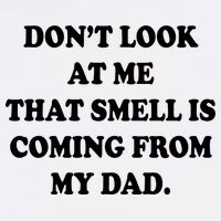 Don't Look At Me That Smell Is Coming From My Dad Garment-Dyed Sweatshirt