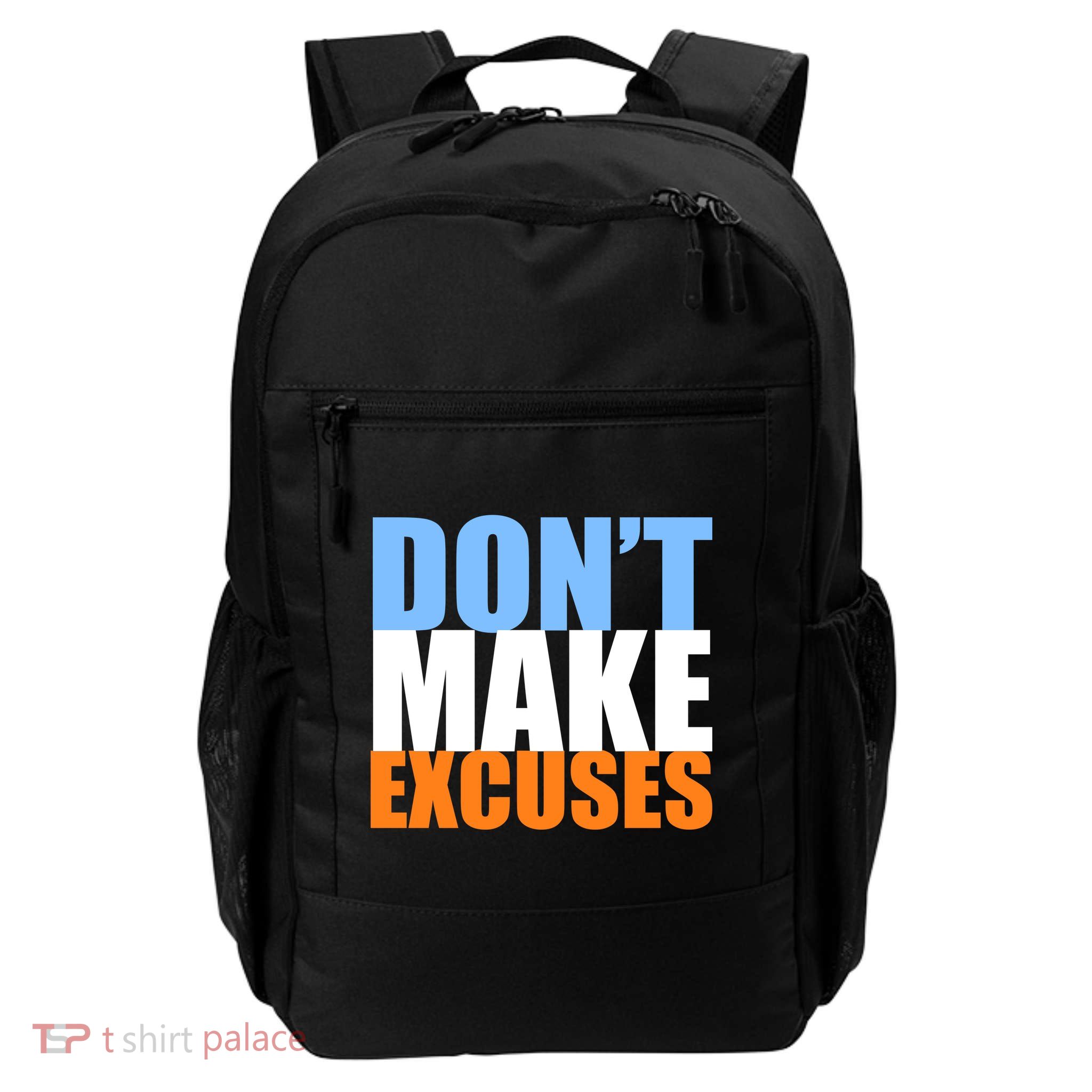 Don't Make Excuses Backpack