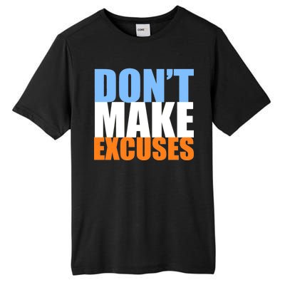 Don't Make Excuses Tall Fusion ChromaSoft Performance T-Shirt