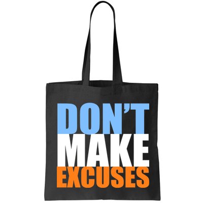 Don't Make Excuses Bag