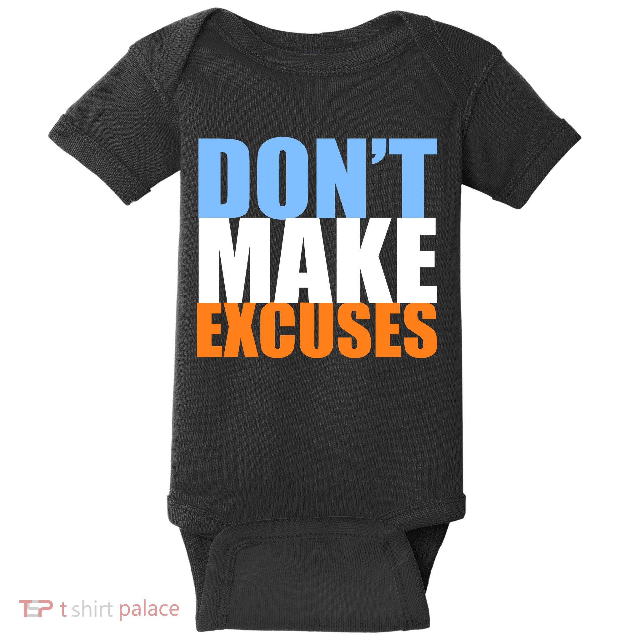 Don't Make Excuses Baby Bodysuit