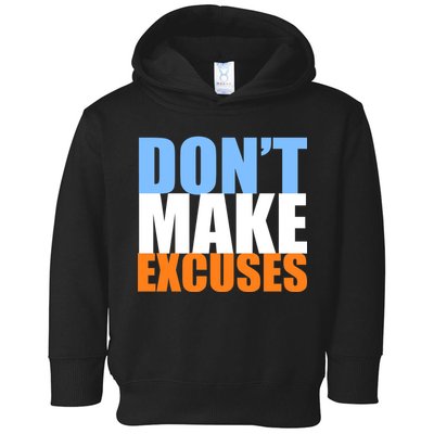 Don't Make Excuses Toddler Hoodie