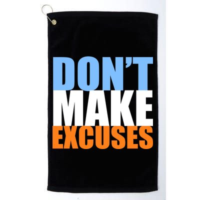 Don't Make Excuses Golf Towel