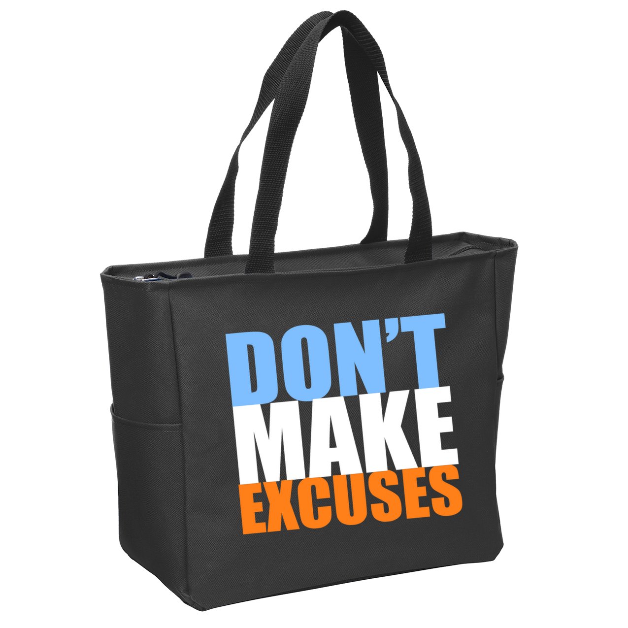 Don't Make Excuses Zip Tote Bag