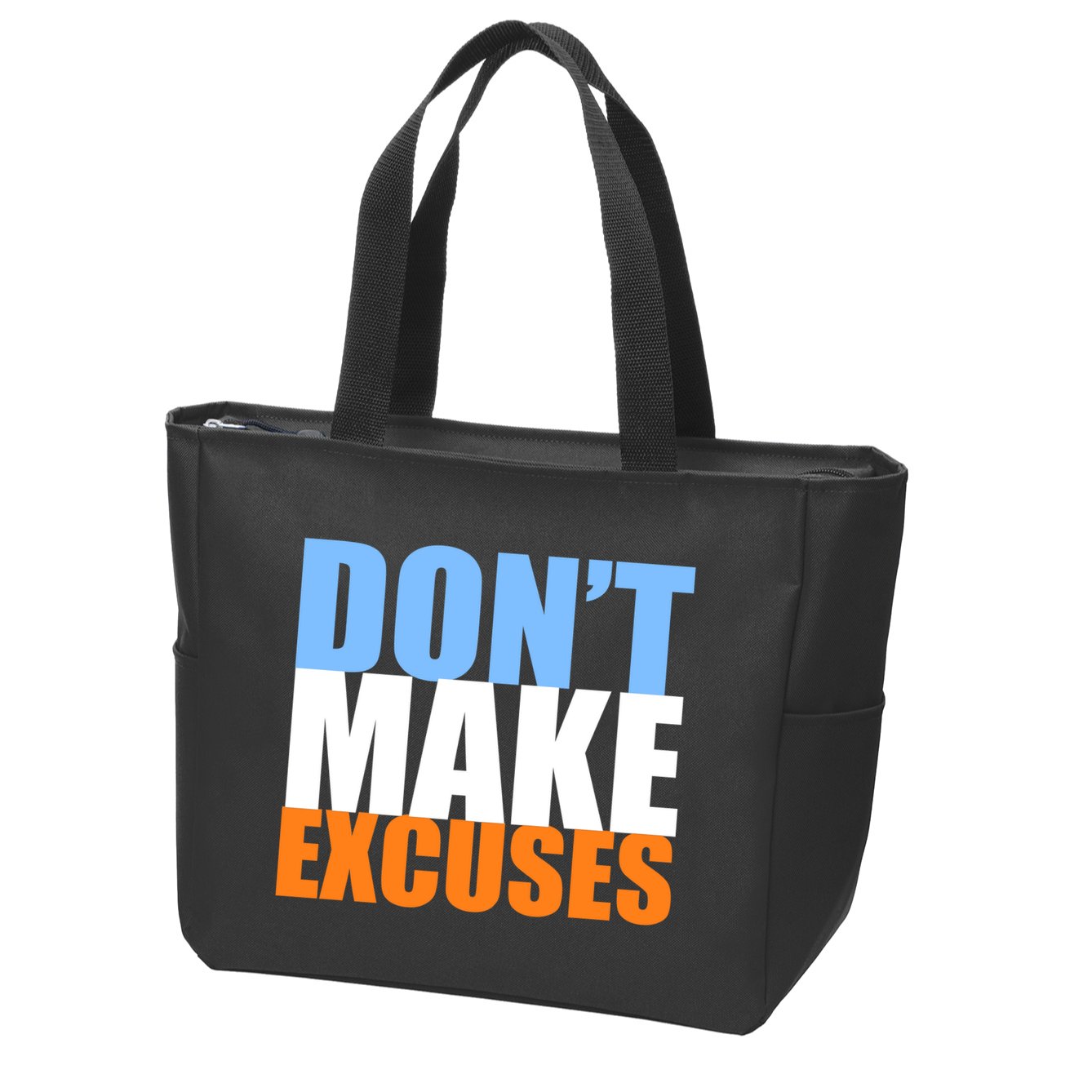 Don't Make Excuses Zip Tote Bag