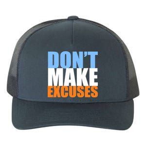 Don't Make Excuses Yupoong Adult 5-Panel Trucker Hat